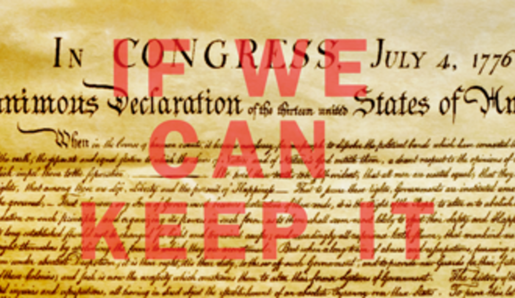 Declaration of Independence with "If we can keep it" written on top in red letters